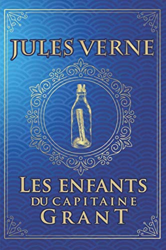 Les enfants du capitaine Grant - Jules Verne: Édition illustrée | Collection Luxe | 592 pages Format 15,24 cm x 22,86 cm